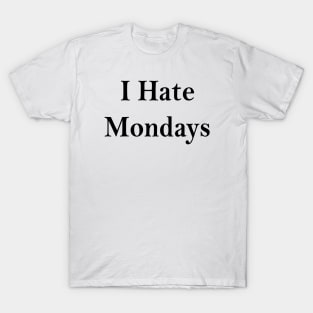 Mondays Suck T-Shirt